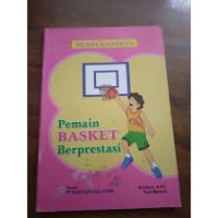 Image of Mempersiapkan Pemain Basket Berprestasi